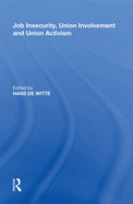 Job Insecurity, Union Involvement and Union Activism