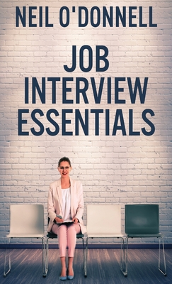 Job Interview Essentials - O'Donnell, Neil