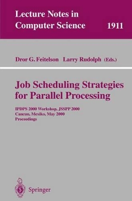 Job Scheduling Strategies for Parallel Processing - Feitelson, Dror G (Editor), and Rudolph, Larry (Editor)