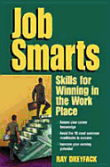 Job Smarts: Skills for Winning in the Work Place