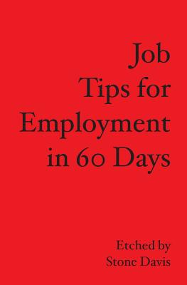 Job Tips for Employment in 60 Days - Davis, Stone
