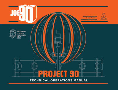 Joe 90 Project 90: Technical Operations Manual - Thompson, Chris, and Clements, Andrew