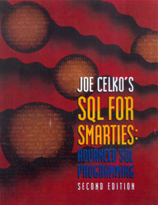Joe Celko's SQL for Smarties: Advanced SQL Programming Second Edition - Celko, Joe