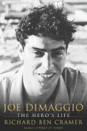 Joe DiMaggio: The Hero's Life