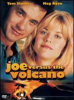 Joe Versus the Volcano