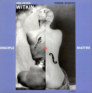 Joel-Peter Witkin, Disciple Et Maitre