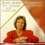 Johan Agrell: Sei Sonate per il Cembalo Solo