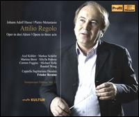 Johann Adolf Hasse: Attilio Regolo - Axel K�hler (vocals); Carmen Fuggis (vocals); Markus Schafer (vocals); Martina Borst (vocals); Michael Volle (vocals);...
