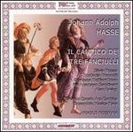 Johann Adolph Hasse: Il Cantico de' tre Fanciulli