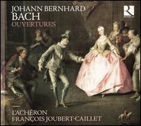 Johann Bernhard Bach: Ouvertures - Alice Julien-Laferri�re (violin); Fran�ois Joubert-Caillet (bass gamba); Jorlen Vega-Garcia (violin);...