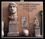 Johann David Heinichen: Flavio Crispo