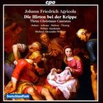 Johann Friedrich Agricola: Die Hirten bei der Krippe