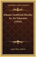 Johann Gottfried Herder as an Educator (1916)