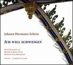 Johann Hermann Schein: Ich will schweigen