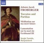 Johann Jacob Froberger: Toccatas and Partitas