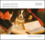 Johann Pfeiffer: Overtures & Concertos
