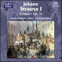 Johann Strauss I Edition, Vol. 24 - Slovak Sinfonietta; Christian Pollack (conductor)