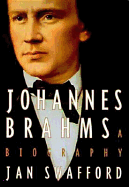 Johannes Brahms: A Biography