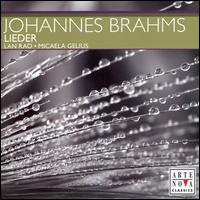 Johannes Brahms: Lieder - Lan Rao (soprano); Micaela Gelius (piano)