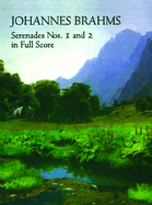 Johannes Brahms: Serenades Nos. 1 And 2 In Full Score