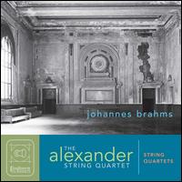 Johannes Brahms: String Quartets - Alexander String Quartet