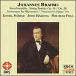 Johannes Brahms: String Sextets Opp. 18 & 36; Versions for Piano Trio