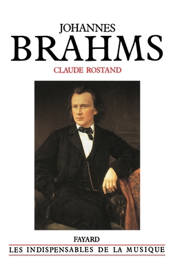 Johannes Brahms - Rostand, Claude