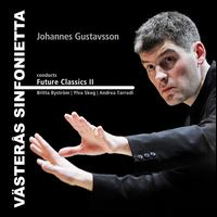 Johannes Gustavsson Conducts Future Classics, Vol. 2 - V�ster�s Sinfonietta; Johannes Gustavsson (conductor)