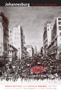 Johannesburg: The Elusive Metropolis