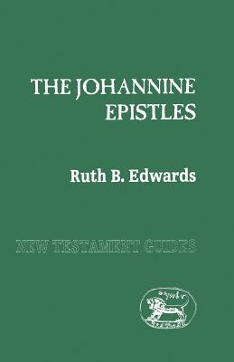 Johannine Epistles - Edwards, Ruth, and Lincoln, Andrew (Editor)