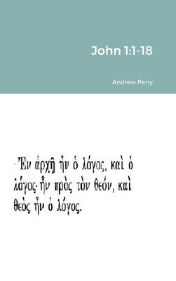 John 1: 1-18 - Perry, Andrew