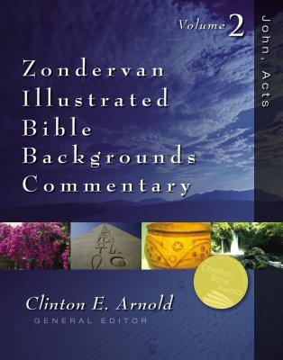 John, Acts: Volume Two - Arnold, Clinton E. (General editor), and Baugh, Steven M. (Contributions by), and Davids, Peter H. (Contributions by)