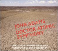 John Adams: Doctor Atomic Symphony - St. Louis Symphony Orchestra; David Robertson (conductor)