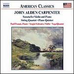 John Alden Carpenter: Sonata for Violin and Piano; String quartet; Piano Quintet