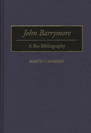 John Barrymore: A Bio-Bibliography