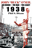 John "Buck" O'Neil: The Rookie, the Man, the Legacy 1938