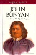 John Bunyan: Author of the Pilgrim's Progress