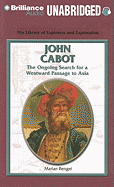 John Cabot: The Ongoing Search for a Westward Passage to Asia