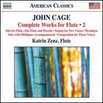 John Cage: Complete Works for Flute, Vol. 2