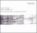 John Cage: Seven; Quartets I-VIII 