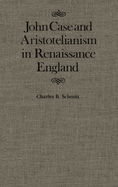 John Case and Aristotelianism in Renaissance England