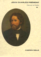 John Charles Fremont: Character as Destiny
