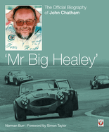 John Chatham - 'Mr Big Healey': The Official Biography