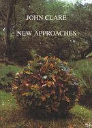 John Clare: New Approaches - Goodridge, John (Editor), and Kovesi, Simon (Editor)