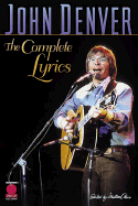 John Denver: The Complete Lyrics
