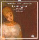 John Dowland and his Contemporaries: Come Again