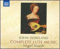 John Dowland: Complete Lute Music - Bonnie Silver (lute); Nigel North (lute)