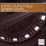 John Dunstable: Cathedral Sounds