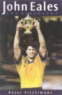 John Eales: The Biography