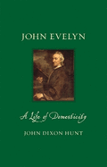 John Evelyn: A Life of Domesticity